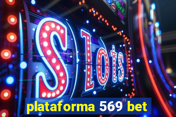 plataforma 569 bet